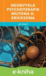 Neobvyklá psychoterapie Miltona H. Ericksona