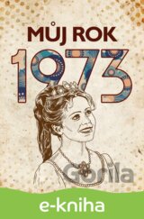 Můj rok 1973