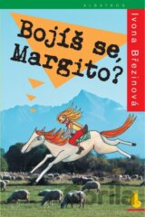 Bojíš se, Margito?