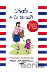 Dieťa... A čo teraz?!