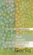 Keď stratiť znamená získať
