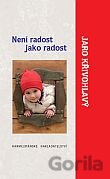 Není radost jako radost