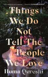Things We Do Not Tell the People We Love