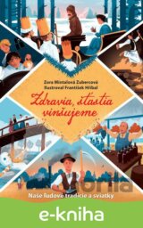 Zdravia, šťastia vinšujeme Naše ľudové tradície a sviatky