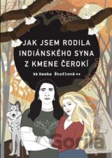 Jak jsem rodila indiánského syna z kmene Čerokí