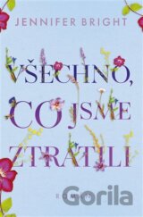 Všechno, co jsme ztratili
