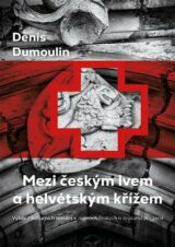 Mezi českým lvem a helvétským křížem