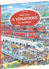 Nagy könyv a vonatokról kis mesélöknek