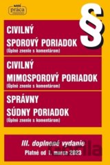 Civilný sporový poriadok, Civilný mimosporový poriadok a Správny súdny poriadok s podrobným komentárom - platný od 1. marca 2023