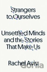 Strangers to Ourselves