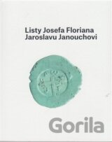 Listy Josefa Floriana Jaroslavu Janouchovi