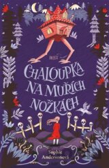 Chaloupka na muřích nožkách