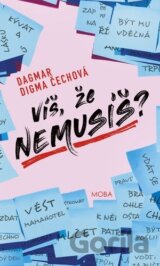 Víš, že nemusíš?