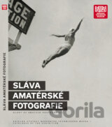 Sláva amatérské fotografie. Organizovaná amatérská fotografie v letech 1889-1955