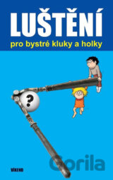 Luštění pro bystré kluky a holky