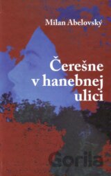 Čerešne v hanebnej ulici