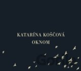 Katarína Koščová: Oknom