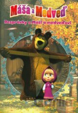 Máša a medveď - Rozprávky o Máši a medveďovi