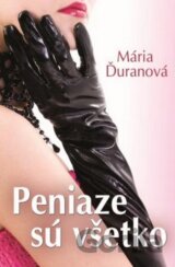 Peniaze sú všetko
