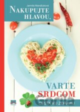 Nakupujte hlavou, varte srdcom