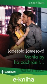 Mohla by ho zachránit!