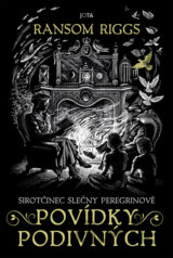 Sirotčinec slečny Peregrinové: Povídky podivných