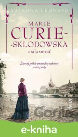 Marie Curie-Sklodowská a sila snívať