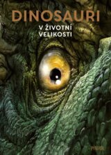Dinosauři: V životní velikosti