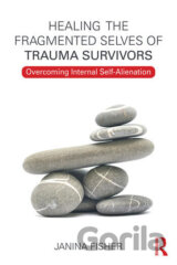 Healing the Fragmented Selves of Trauma Survivors