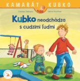 Kubko neodchádza s cudzími ľuďmi