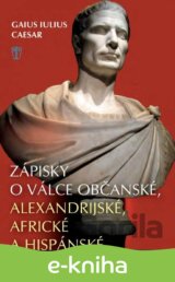 Zápisky o válce občanské, alexandrijské, africké a hispánské