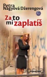 Za to mi zaplatíš!