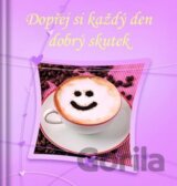Dopřej si každý den dobrý skutek