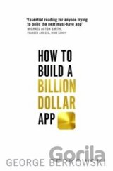 How to Build a Billion Dollar App