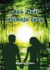 Ako Muži vnímajú Ženy