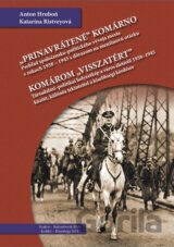 „Prinavrátené“ Komárno / Komárom "visszatért"