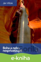 Boha a nebo nesprivatizuješ