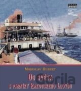 Do světa s parníky Rakouského Lloydu