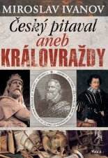 Český pitaval aneb Královraždy