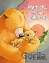 Mamička ťa má veľmi rada