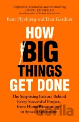 How Big Things Get Done