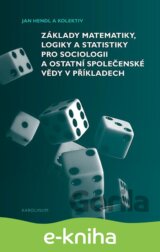 Základy matematiky, logiky a statistiky pro sociologii a ostatní společenské vědy v příkladech