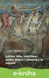 Látka, tělo, vzkříšení podle starokřesťanských autorů