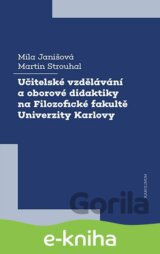 Učitelské vzdělávání a oborové didaktiky na Filozofické fakultě Univerzity Karlovy