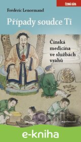 Případy soudce Ti. Čínská medicina ve službách vrahů