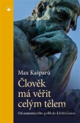 Člověk má věřit celým tělem