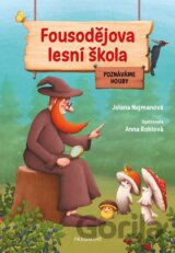 Fousodějova lesní škola: Poznáváme houby