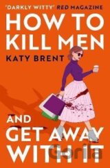 How to Kill Men and Get Away With It