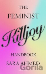 The Feminist Killjoy Handbook