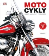 Motocykly - Velký obrazový průvodce